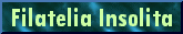 Filatelia Insolita